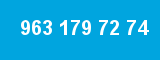 963 179 72 74